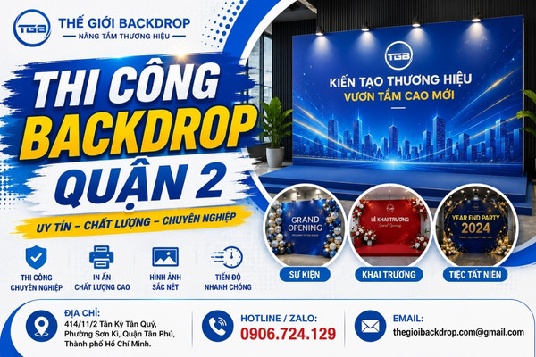 Dịch vụ thi công backdrop Quận 2 trọn gói, uy tín
