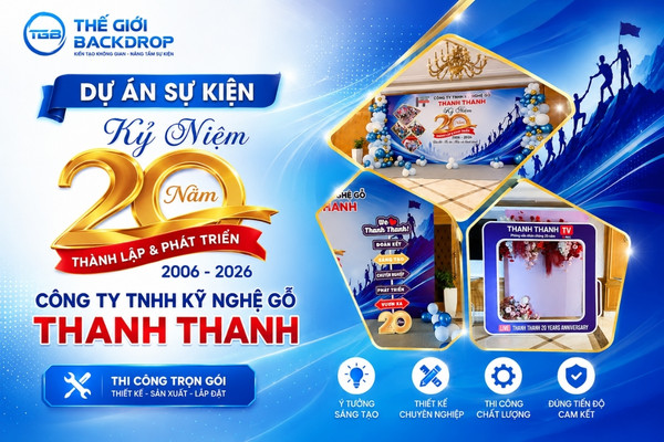 Dự Án Sự Kiện Kỷ Niệm 20 Năm Thành Lập Công Ty TNHH Kỹ Nghệ Gỗ Thanh Thanh