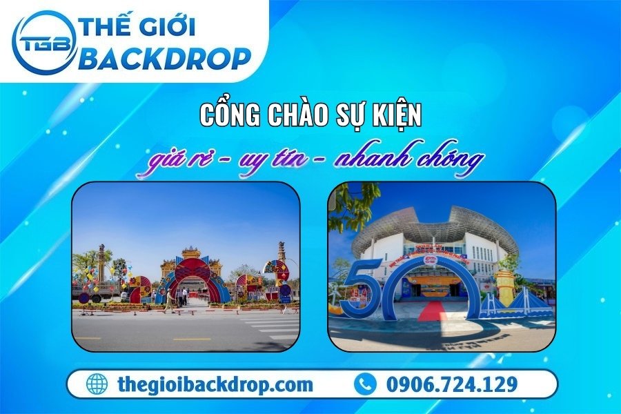Tổng hợp 25+ mẫu cổng chào sự kiện ấn tượng, độc đáo